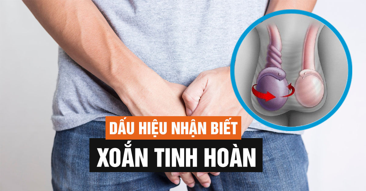 Tinh hoàn bị xoắn: những điều cần cảnh giác