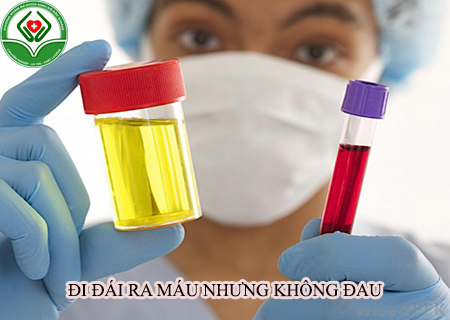 NAM GIỚI ĐI TIỂU RA MÁU NHƯNG KHÔNG ĐAU LÀ BỆNH GÌ?