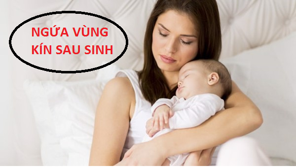 Ngứa vùng kín sau sinh mẹ bỉm phải làm sao