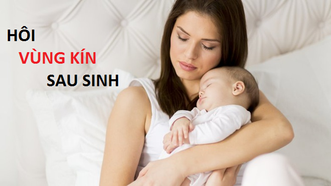 Bệnh hôi vùng kín sau sinh nỗi ám ảnh của mẹ bỉm